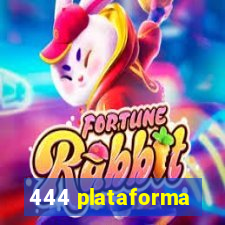 444 plataforma