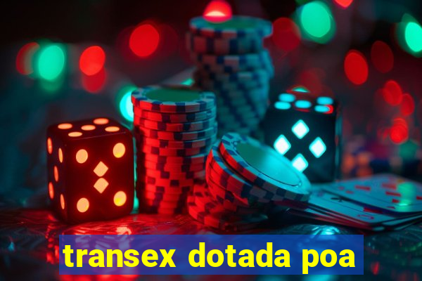 transex dotada poa