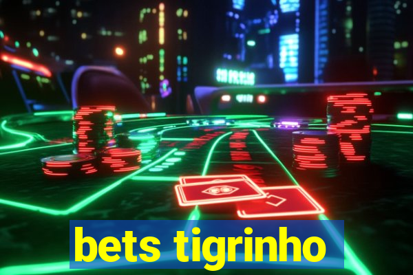 bets tigrinho