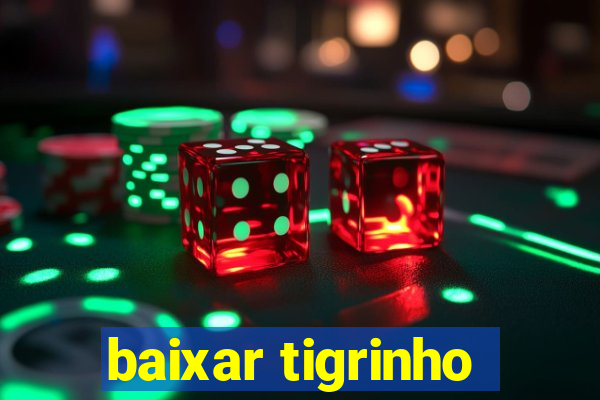baixar tigrinho