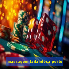 massagem tailandesa porto