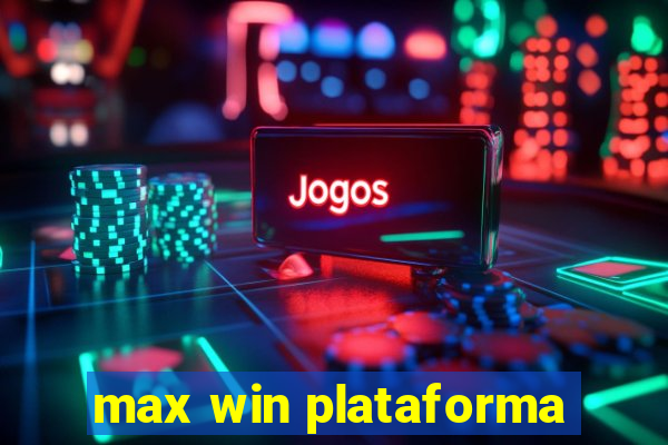 max win plataforma