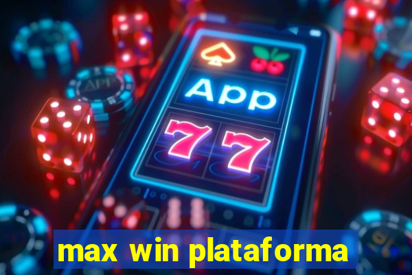 max win plataforma