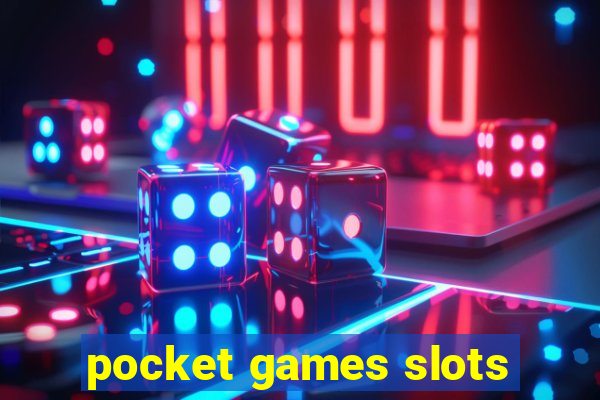 pocket games slots