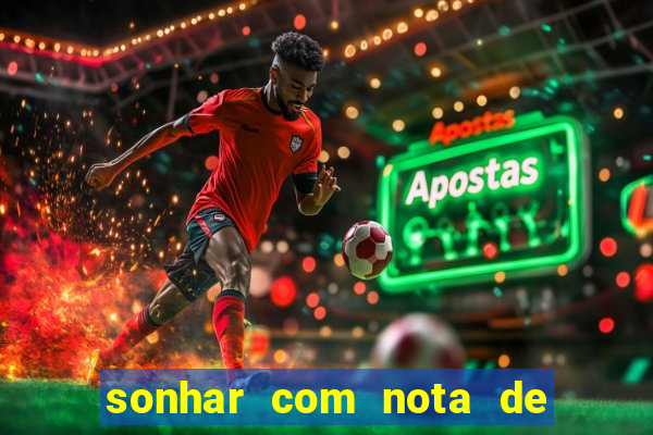 sonhar com nota de 50 reais