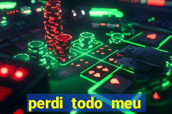 perdi todo meu dinheiro em apostas