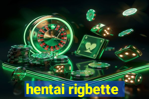 hentai rigbette