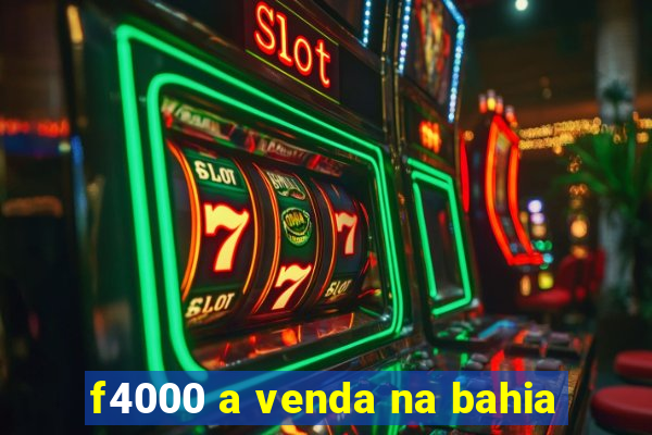 f4000 a venda na bahia