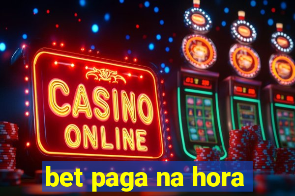 bet paga na hora