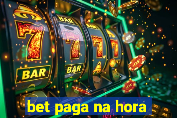 bet paga na hora