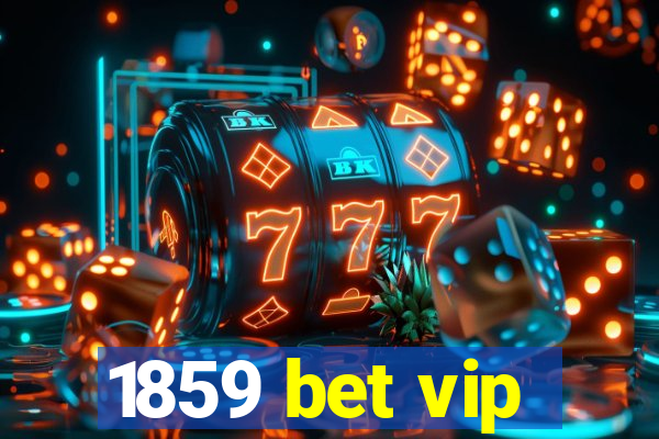 1859 bet vip