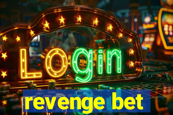 revenge bet