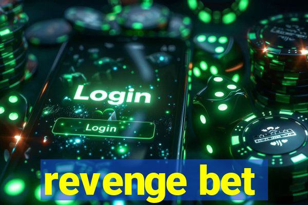 revenge bet