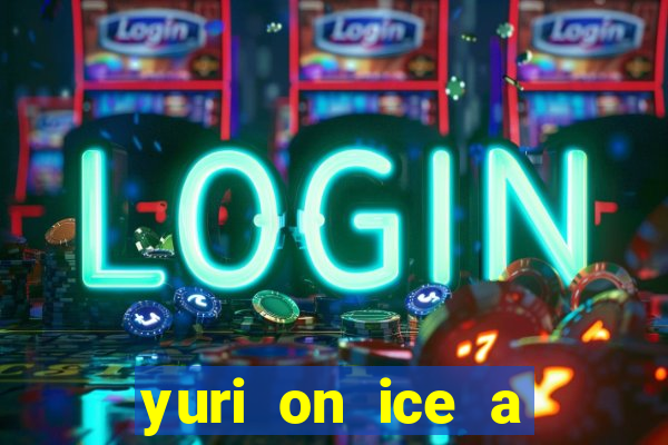 yuri on ice a night on barcelona