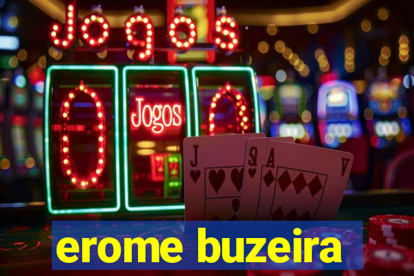 erome buzeira