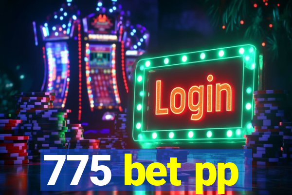 775 bet pp
