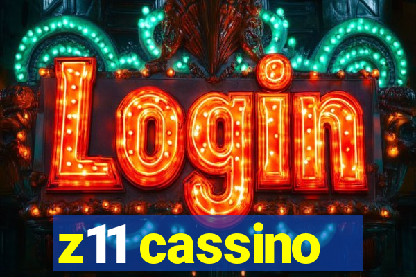 z11 cassino