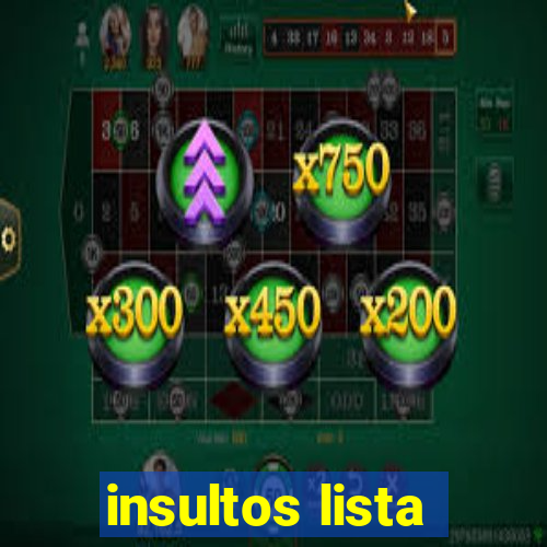 insultos lista