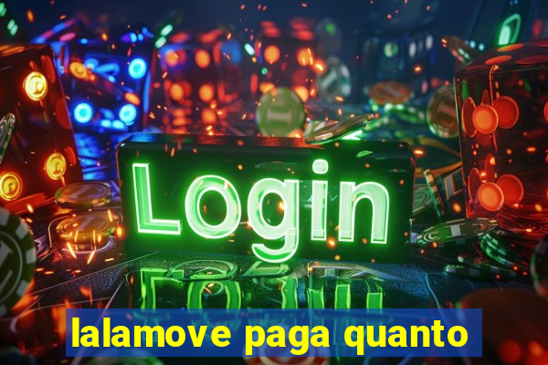 lalamove paga quanto