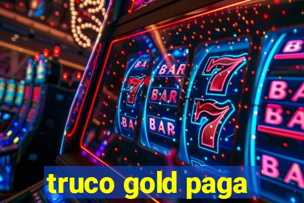 truco gold paga