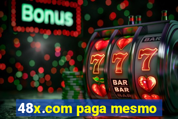 48x.com paga mesmo