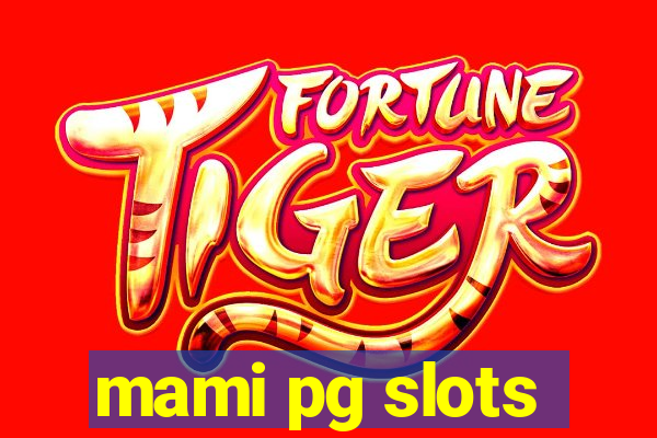 mami pg slots