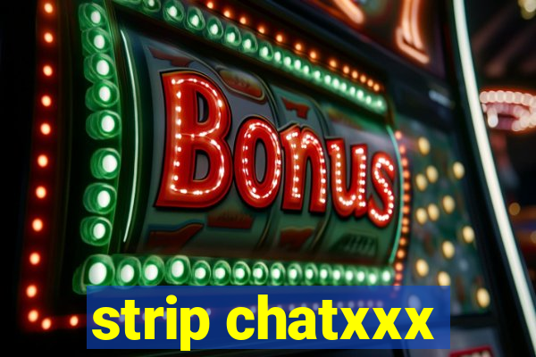 strip chatxxx