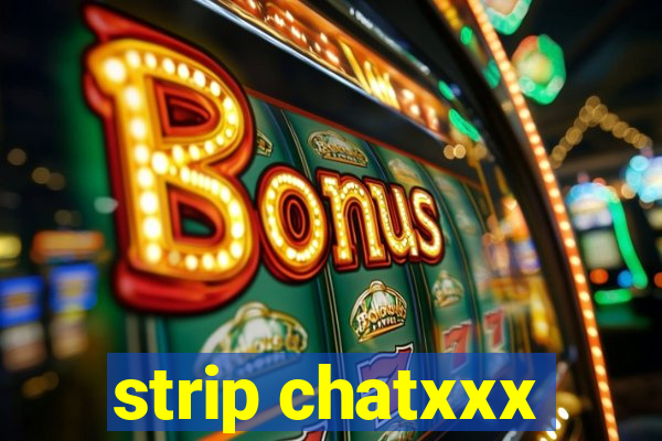strip chatxxx