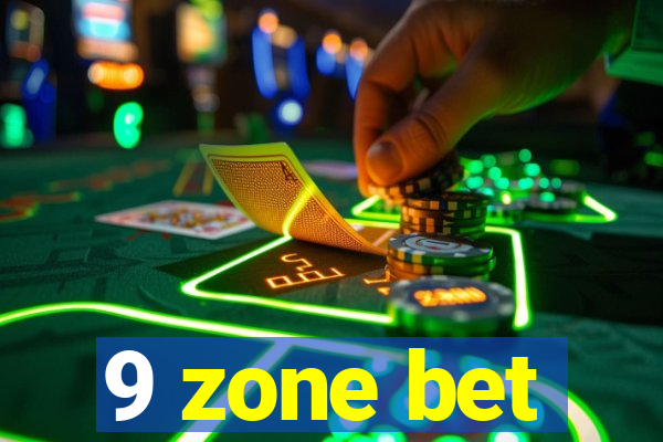 9 zone bet