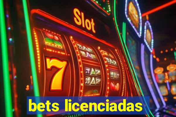 bets licenciadas
