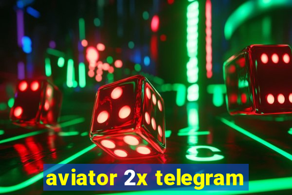 aviator 2x telegram