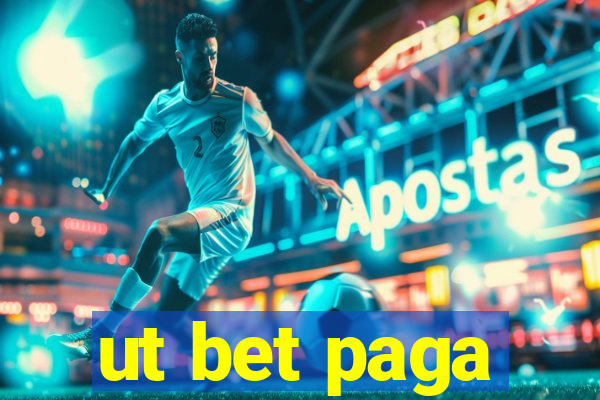 ut bet paga