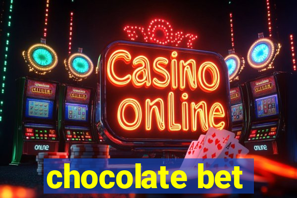chocolate bet