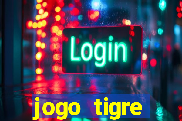 jogo tigre plataforma nova