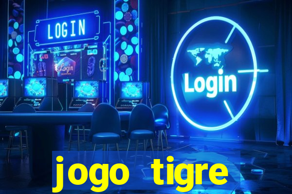 jogo tigre plataforma nova