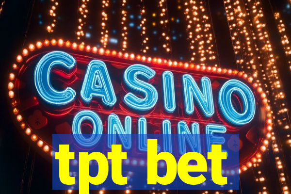 tpt bet