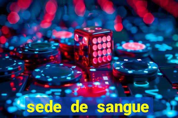 sede de sangue (2009 assistir online)