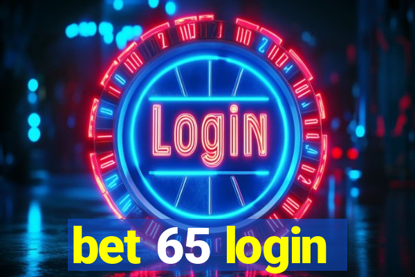 bet 65 login