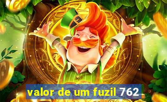 valor de um fuzil 762