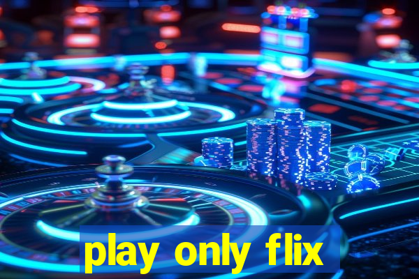 play only flix