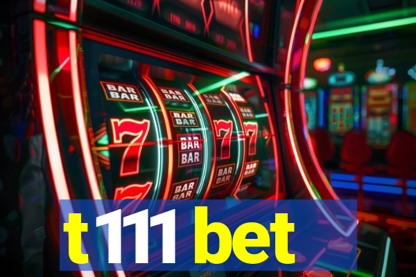 t111 bet