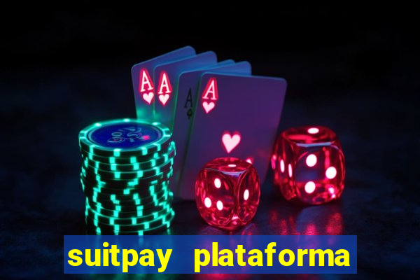 suitpay plataforma de jogos