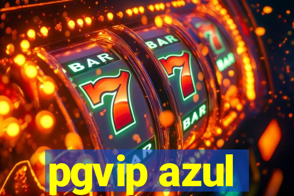 pgvip azul