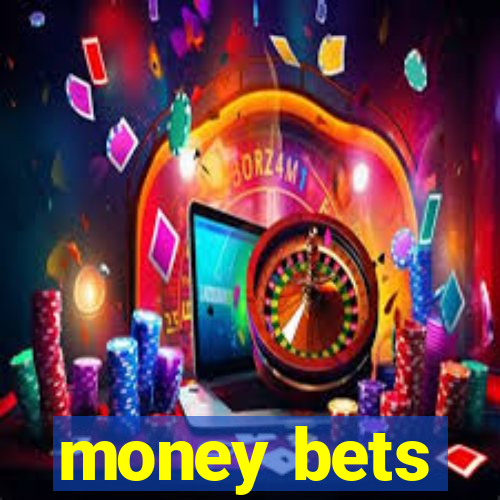money bets