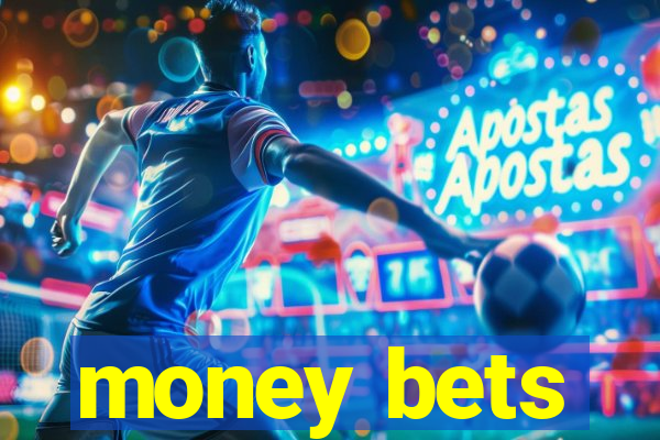 money bets