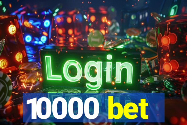 10000 bet