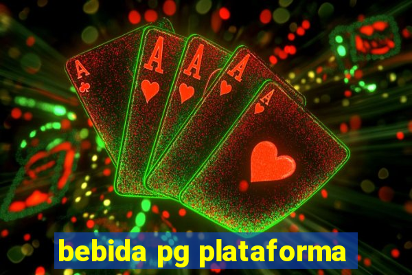 bebida pg plataforma