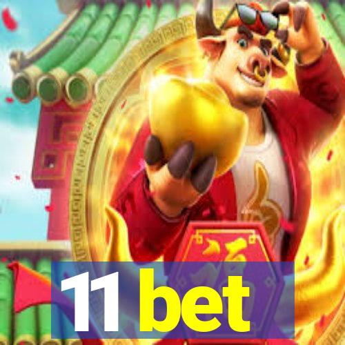 11 bet