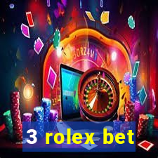 3 rolex bet