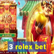 3 rolex bet